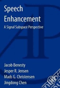 Speech Enhancement libro in lingua di Benesty Jacob, Jensen Jesper, Christensen Mads Graesboll, Chen Jingdong