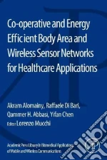 Co-operative and Energy Efficient Body Area and Wireless Sensor Networks for Healthcare Applications