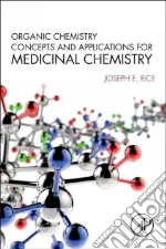Organic Chemistry Concepts and Applications for Medicinal Chemistry
