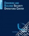 Designing and Building a Security Operations Center libro str