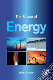The Future of Energy libro in lingua di Towler Brian F.