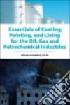 Essentials of Coating, Painting, and Lining for the Oil, Gas and Petrochemical Industries libro str
