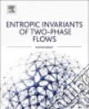 Entropic Invariants of Two-phase Flows libro str