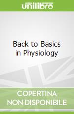 Back to Basics in Physiology