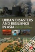 Urban Disasters and Resilience in Asia