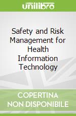 Safety and Risk Management for Health Information Technology