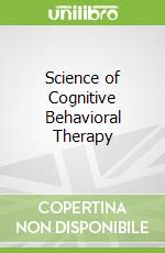 Science of Cognitive Behavioral Therapy