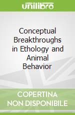 Conceptual Breakthroughs in Ethology and Animal Behavior