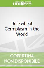 Buckwheat Germplasm in the World