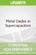 Metal Oxides in Supercapacitors libro str