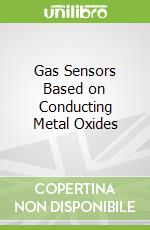 Gas Sensors Based on Conducting Metal Oxides libro str