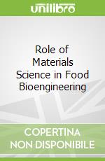 Role of Materials Science in Food Bioengineering