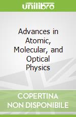 Advances in Atomic, Molecular, and Optical Physics