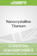 Nanocrystalline Titanium libro str