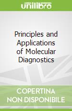 Principles and Applications of Molecular Diagnostics
