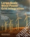 Large-Scale Wind Power Grid Integration libro str