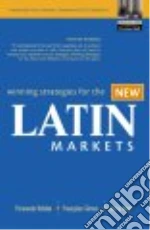 Winning Strategies for the New Latin Markets