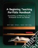 A Beginning Teaching Portfolio Handbook