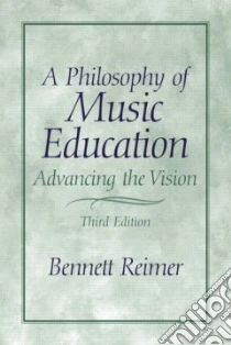 Philosophy of Music Education libro in lingua di Reimer Bennett