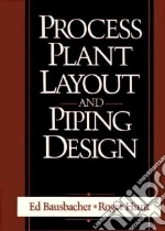 Process Plant Layout and Piping Design