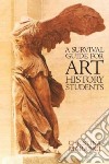 A Survival Guide for Art History Students libro str