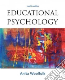 Educational Psychology libro in lingua di Woolfolk Anita