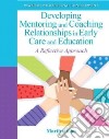 Developing Mentoring and Coaching Relationships in Early Care and Education libro str