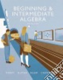 Beginning and Intermediate Algebra libro in lingua di Tobey John, Slater Jeffrey, Blair Jamie, Crawford Jenny