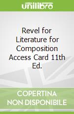 Revel for Literature for Composition Access Card 11th Ed.