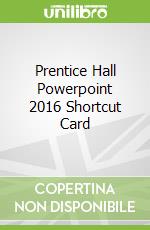Prentice Hall Powerpoint 2016 Shortcut Card