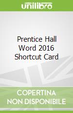 Prentice Hall Word 2016 Shortcut Card