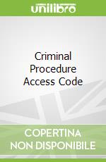 Criminal Procedure Access Code libro in lingua di Worrall John L.