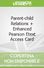 Parent-child Relations + Enhanced Pearson Etext Access Card