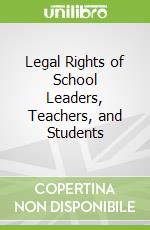 Legal Rights of School Leaders, Teachers, and Students