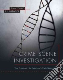 Crime Scene Investigation libro in lingua di Young Tina, Ortmeier P. J. Ph.D.