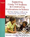 Supporting Grade 5-8 Students in Constructing Explanations in Science libro str