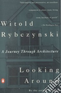 Looking Around libro in lingua di Rybczynski Witold