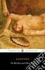 The Bacchae and Other Plays