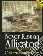 Never Kiss an Alligator!