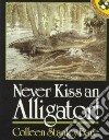 Never Kiss an Alligator! libro str