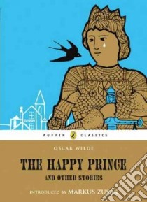 The Happy Prince and Other Stories libro in lingua di Wilde Oscar, Zusak Markus (INT)