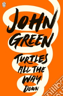 Turtles All the Way Down libro in lingua di John Green