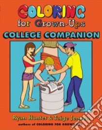 Coloring for Grown-ups College Companion libro in lingua di Hunter Ryan, Jensen Taige