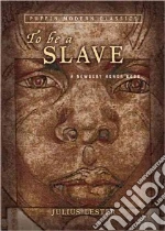 To Be a Slave