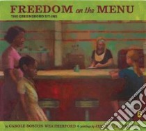 Freedom on the Menu libro in lingua di Weatherford Carole Boston, Lagarrigue Jerome (ILT)