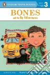Bones and the Big Yellow Mystery libro str