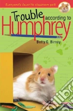 Trouble According to Humphrey