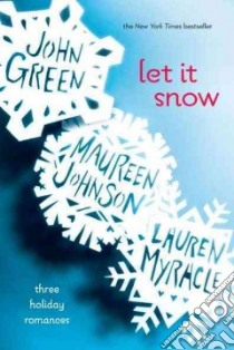 Let It Snow libro in lingua di Green John, Myracle Lauren, Johnson Maureen