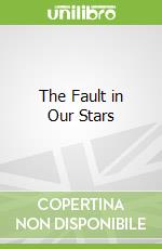 The Fault in Our Stars libro in lingua di Green John
