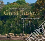 In Search of Africa's Great Tuskers
